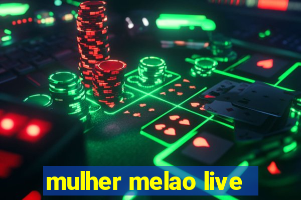 mulher melao live